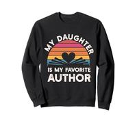 Ma Fille est Mon auteur préféré, Maman fière de Mon père Sweatshirt