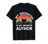 Ma Fille est Mon auteur préféré, Maman fière de Mon père T-Shirt