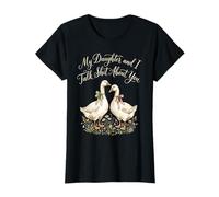 Ma Fille Et Moi Parlons De Toi Oie Maman Humour T-Shirt
