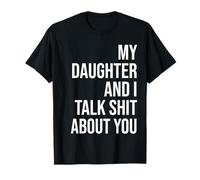 Ma Fille et Moi parlons de toi, Papa, mère et Fille T-Shirt