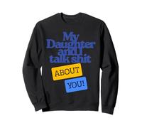 Ma Fille et Moi parlons de toi Sweatshirt