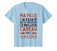 Ma Fille J'Ai Essayé De Trouver Le Meilleur De Cadeaux Fille T-Shirt, Enfant, Bleu Céleste, 2 Ans