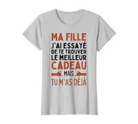 Ma Fille J'Ai Essayé De Trouver Le Meilleur De Cadeaux Fille T-Shirt, Femme, Argent, S