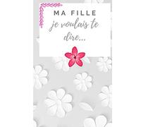 Ma fille je voulais te dire…: Écrire à un être cher disparu pour mieux vivre son deuil