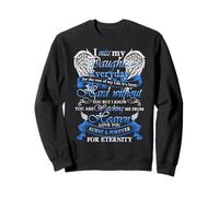 Ma Fille me Manque Tous Les Jours, Car J'Ai Perdu ma Fille au Paradis Sweatshirt