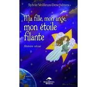 Ma fille, mon ange, mon étoile filante