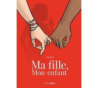 David Ratte – Ma fille, mon enfant – Histoire complète