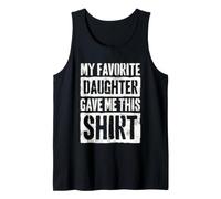 Ma Fille préférée m'a donné Cette Chemise, Papa Débardeur