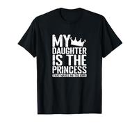 Ma fille princesse fait de moi le roi T-Shirt