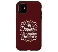 Ma Fille va se marier Les vœux de Mariage de Mes Fiers Parents Coque pour iPhone 11
