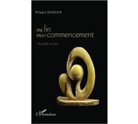 Ma fin, mon commencement Philippe Goudour (Auteur)