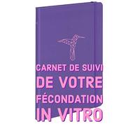 Ma FIV et Moi - Carnet de suivi Colibri (fécondation in vitro)