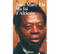Ma foi d'africain - Jean-Marc Ela - Karthala - broché - Essai