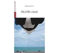 Ma Folle Otarie Et Autres Monologues - Pierre Notte - L'avant-Scene Theatre - broché - Théâtre