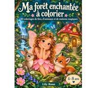 Ma forêt enchantée à colorier: 40 coloriages de fées, d’animaux et de maisons magiques