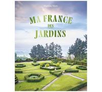 Ma France Des Jardins