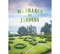 Stéphane Marie – Ma France des jardins – Édition collector – Relié – Flammarion