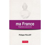 Ma France Pérégrinations autour de mots - Philippe Folliot - La Biblioteca - broché - Essai