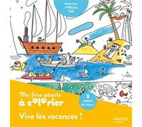 Ma frise géante à colorier Vive les vacances ! Un coloriage de 2 mètres pour décorer ta chambre - Héloïse Solt - Mango - broché - Document jeunesse