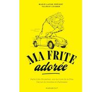 Ma frite adorée: Paris-Lille-Bruxelles : sur la route de la frite - Carnet de recettes et d'adresses