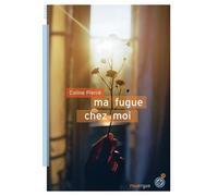 Ma fugue chez moi