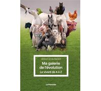 Ma galerie de l’évolution: Le vivant de A à Z