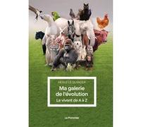 Ma galerie de l'évolution: Le vivant de A à Z