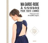 Ma garde-robe à coudre pour toute l'année 1 tenue par mois / 26 modèles uniques - Charlotte Auzou - Mango - relié - Beau livre