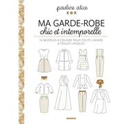 Ma garde-robe chic et intemporelle: 16 modèles à coudre pour toute l'année, 8 tenues uniques