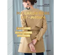 Ma garde-robe sur-mesure Mix & match pour des vêtements personnalisés - Charlotte Auzou - Mango - relié - Guide