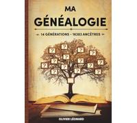Ma Généalogie sur 14 générations - 16383 ancêtres: Livre à compléter, 695 pages, 1 page par ancêtre jusqu'à la 9ème génération, 164 pages d'extensions, Grand Format