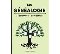 Ma généalogie sur 8 générations - 255 ancêtres: Livre à compléter, 377 pages, 1 page par ancêtre? 164 pages d'extensions, Grand Format