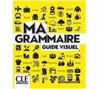 Ma grammaire - Guide visuel - Niveaux A1/B2 - Livre