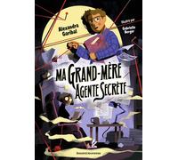 Ma grand-mère agente secrète - Alexandra Garibal - Bayard Jeunesse - broché - Roman junior