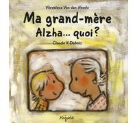 MA GRAND-MERE ALZHA QUOI