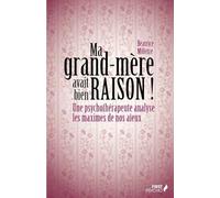 Ma grand-mère avait bien raison ! Une psychothérapeute analyse les maximes de nos aïeux
