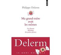 Ma Grand-mere Avait Les Memes. Les Dessous Affriolants Des Petites Phrases (French Edition) by Philippe Delerm (2008-03-09)