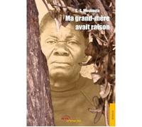 Ma Grand-mère avait raison - Charlemagne Simplice Moukouta - Jets D'encre - broché - Roman