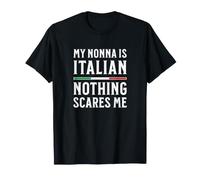 Ma Grand-mère est Italienne, Rien ne m'effraie T-Shirt