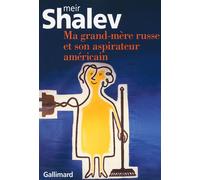 Ma grand-mère russe et son aspirateur américain - Meir Shalev - Gallimard - broché - Roman