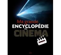 Ma grande encyclopédie du cinéma
