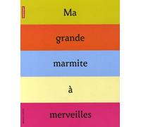 Ma grande marmite a merveilles