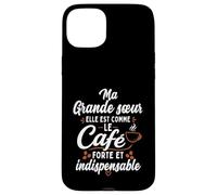 Ma Grande Sœur ainée comme Le Café Humour Coque pour iPhone 15 Plus