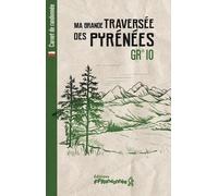 Ma Grande Traversée Des Pyrénées Gr 10