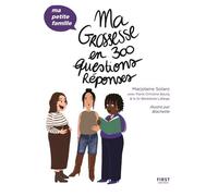 Marjolaine Solaro – Ma grossesse en 300 questions/réponses – Ma petite famille – First – Broché