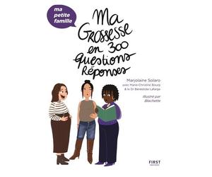 Ma grossesse en 300 questions/réponses - Marjolaine Solaro - First - broché - Guide