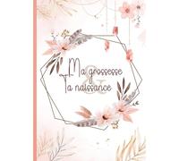 Ma grossesse et ta naissance: Livre de grossesse et de naissance à remplir - Cadeau idéal pour future maman - en COULEUR