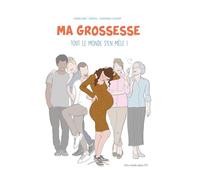 MA GROSSESSE TOUT LE MONDE S'EN MÊLE NOUVELLE EDITION