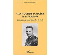 Ma guerre d'Algérie et la torture – J'étais lieutenant dans les D.O.P. – L'Harmattan