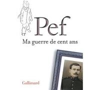 Pef – Ma guerre de cent ans – Roman – Broché – Gallimard